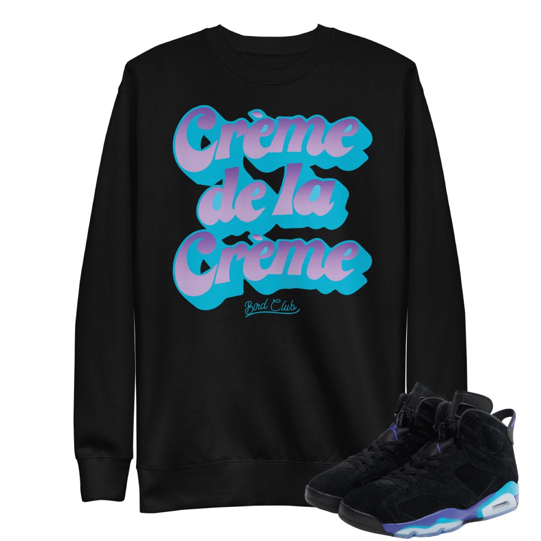 RETRO 6 AQUA BUILT CREME DE LA CREME SWEATSHIRT - Sneaker Tees to match Air Jordan Sneakers
