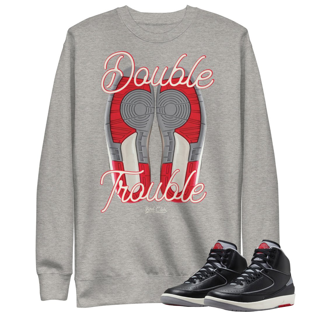RETRO 2 BLACK CEMENT DOUBLE TROUBLE SWEATSHIRT - Sneaker Tees to match Air Jordan Sneakers