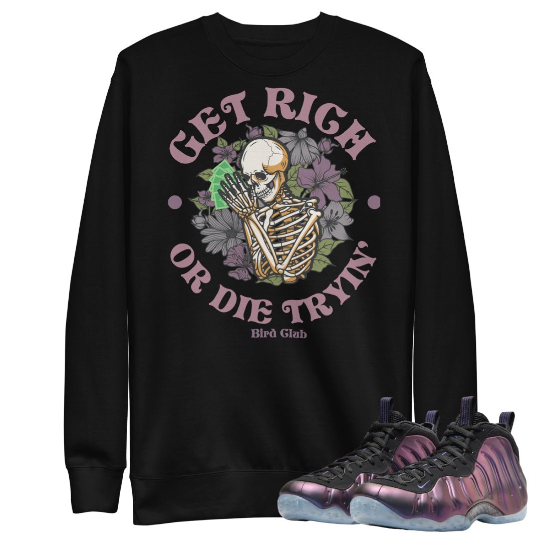 Air Foamposite One Eggplant "Get Rich" Sweatshirt - Sneaker Tees to match Air Jordan Sneakers