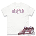 Retro 1 OG Mauve "Hustle" Shirt - Sneaker Tees to match Air Jordan Sneakers