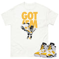 Retro 6 Yellow Ochre "Got Em" Shirt - Sneaker Tees to match Air Jordan Sneakers
