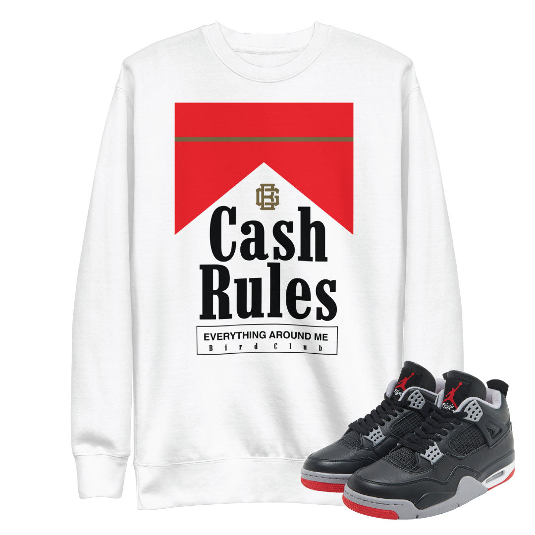 Retro 4 Bred Reimagined "Cash Rules" Sweater - Sneaker Tees to match Air Jordan Sneakers