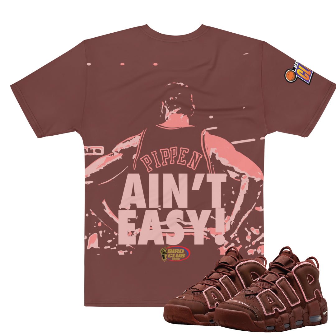More Uptempo Pippen Valentine's "Ain't Easy" Shirt - Sneaker Tees to match Air Jordan Sneakers