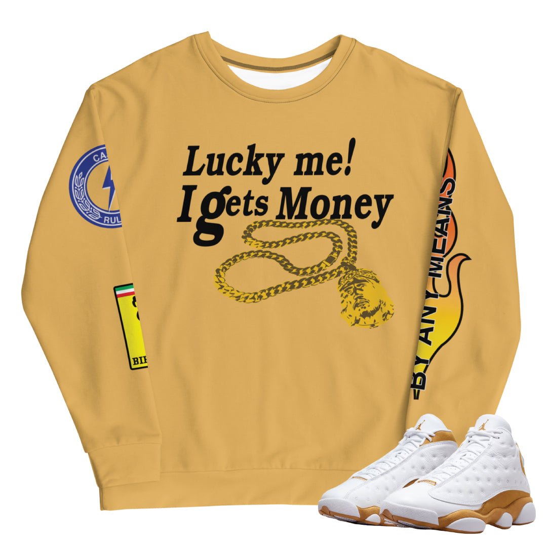 Retro 13 "Wheat" I Get Money Sweatshirt - Sneaker Tees to match Air Jordan Sneakers