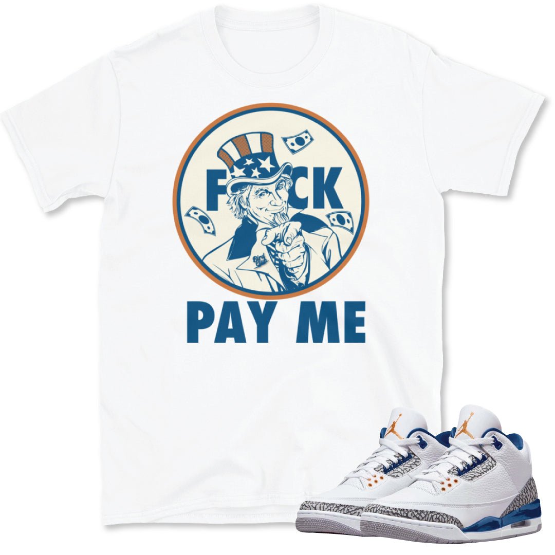 Retro 3 Wizards Pay Me Shirt - Sneaker Tees to match Air Jordan Sneakers
