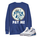 Retro 3 Wizards PE "Pay Me" Sweatshirt - Sneaker Tees to match Air Jordan Sneakers