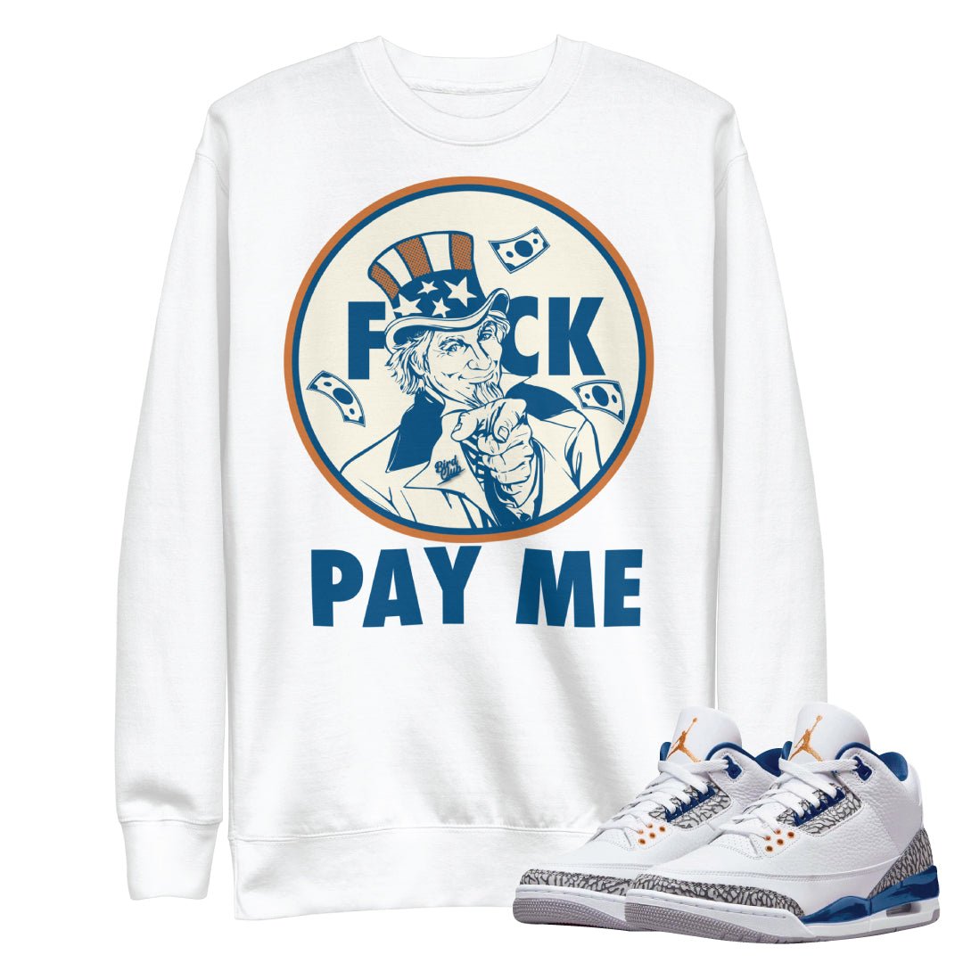 Retro 3 Wizards PE "Pay Me" Sweatshirt - Sneaker Tees to match Air Jordan Sneakers