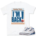 Retro 3 Wizards PE "I'M BACK" Shirt - Sneaker Tees to match Air Jordan Sneakers
