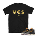 Retro 3 "Black Gold" Ye$ to the money shirt - Sneaker Tees to match Air Jordan Sneakers